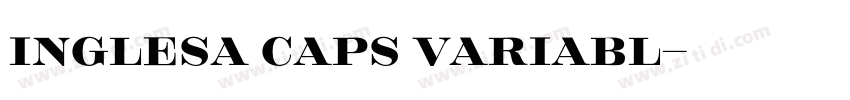 Inglesa Caps Variabl字体转换 Inglesa Caps Variabl字体转换